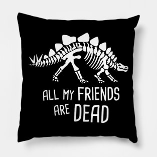 All My Friends Are Dead | Stegosaurus Dinosaur Pillow