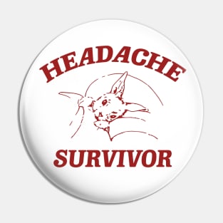 Headache survivor T Shirt, Meme T Shirt, Vintage Cartoon T Shirt, Aesthetic Tee, Unisex Pin