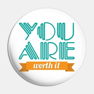 You Are Worth It Pin