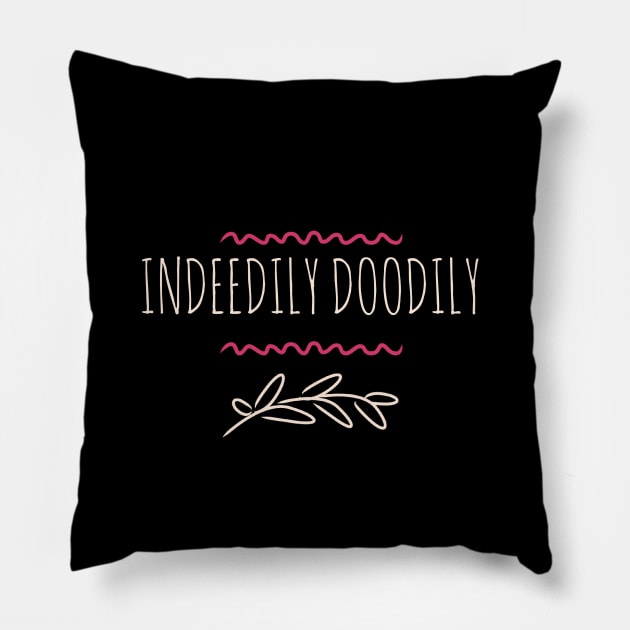 Doodily and Indeedily Pillow by DreamsofDubai