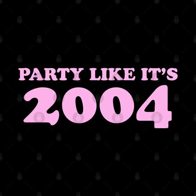 Party like its 2004 by kassiopeiia