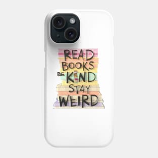 Read Books Be Kind Stay Weird Funny Phone Case