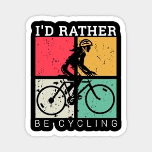 I'd rather be cycling vintage, cyclist bicycle gifts Magnet