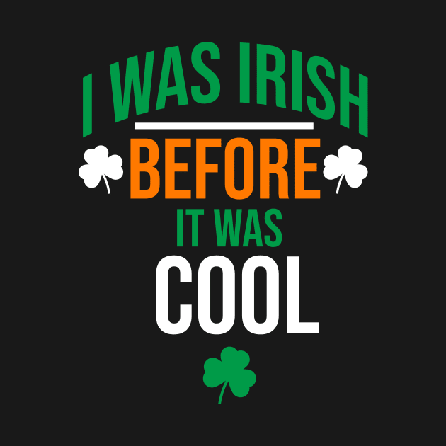 I was irish before it was cool by cypryanus