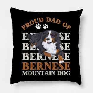 Proud dad of Bernese Mountain Dog Life is better with my dogs Dogs I love all the dogs Pillow