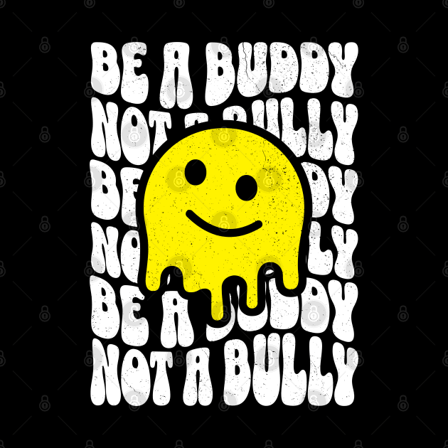 Be A Buddy Not A Bully by Wasabi Snake