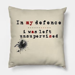 Unsupervised - In My Defence Pillow