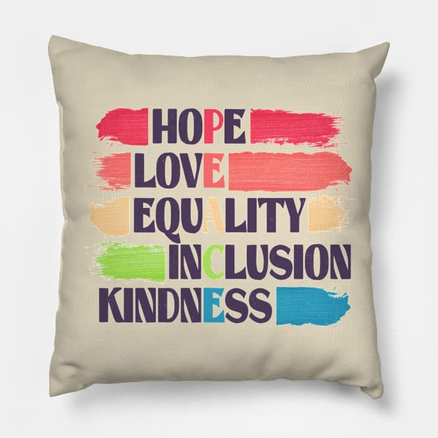 hope love equality inclusion kindness PEACE human rights Pillow by astronauticarte