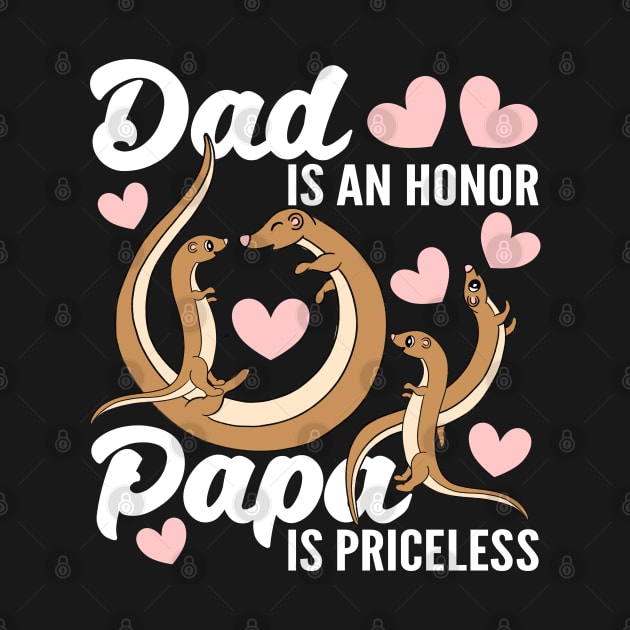 Being Dad Is An Honor Being Papa Is Priceless Otter Outfit by alcoshirts