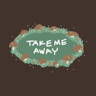 Fairy Ring, Take me Home T-Shirt