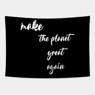 make the planet great again Tapestry