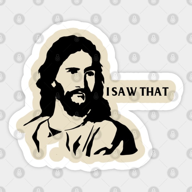 I Heard That Jesus Sticker 