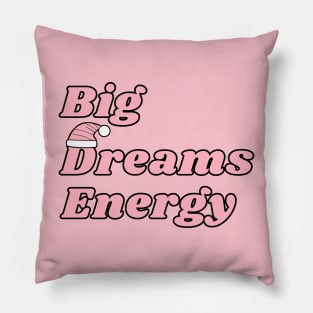 Big Dreams Energy; BDE; Motivational; Dream Big Pillow