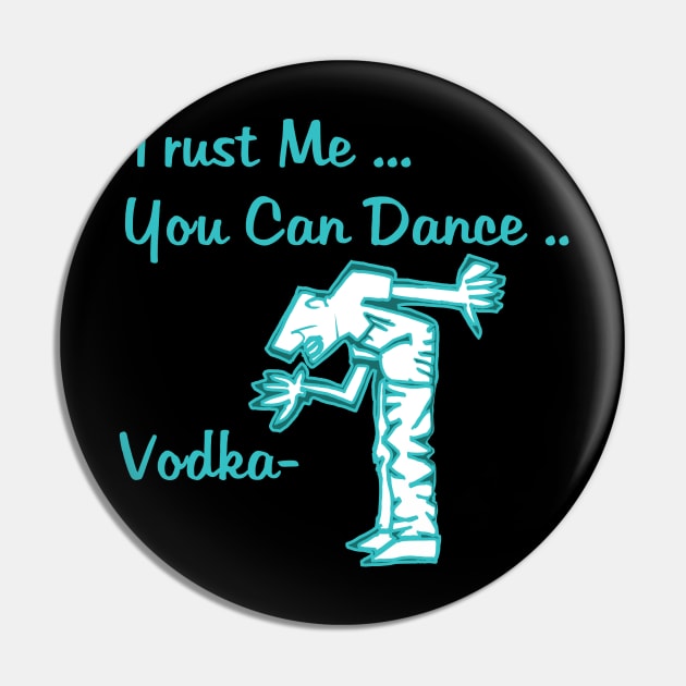 You Can Dance Vodka Pin by Dojaja