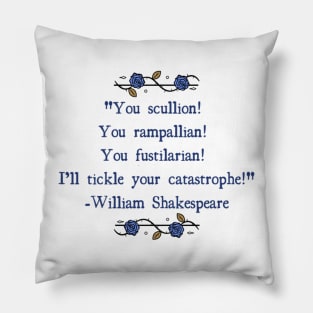 Shakespearean Insults: Tickle Your Catastrophe 2 Pillow