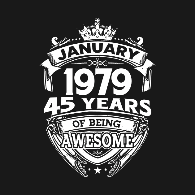 January 1979 45 Years Of Being Awesome 45th Birthday by Foshaylavona.Artwork