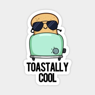 Toastally Cool Funny Toast Pun Magnet