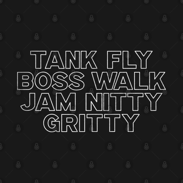 Tank Fly Boss Walk Jam Nitty Gritty by DankFutura