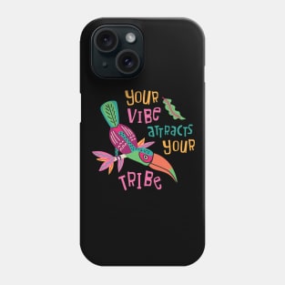 Your Vibe Attracts Your Tribe Phone Case