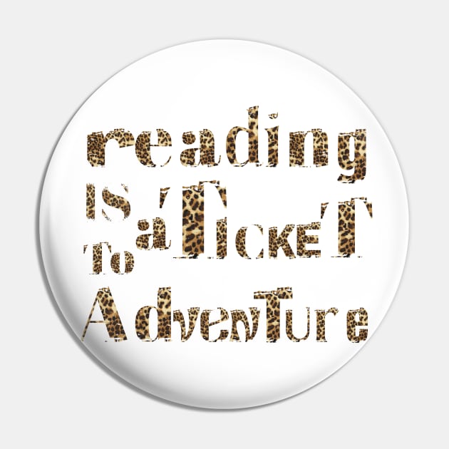 reading is a  ticket to adventure leopard pattern Pin by Anna-Kik