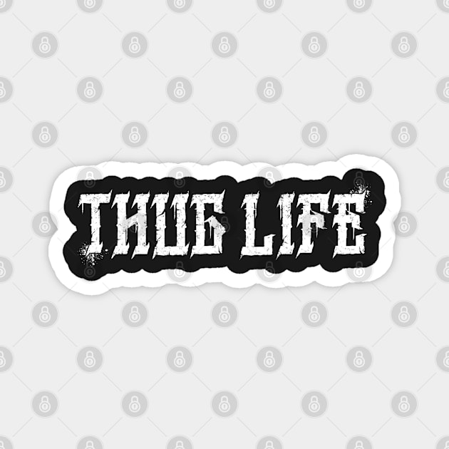 Thug Life Magnet by JCoulterArtist