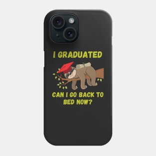 I graduated can I go back to bed now Phone Case