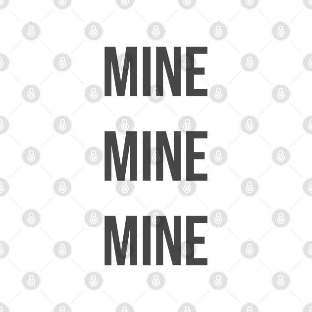 Mine Mine Mine Bold by FandomTrading