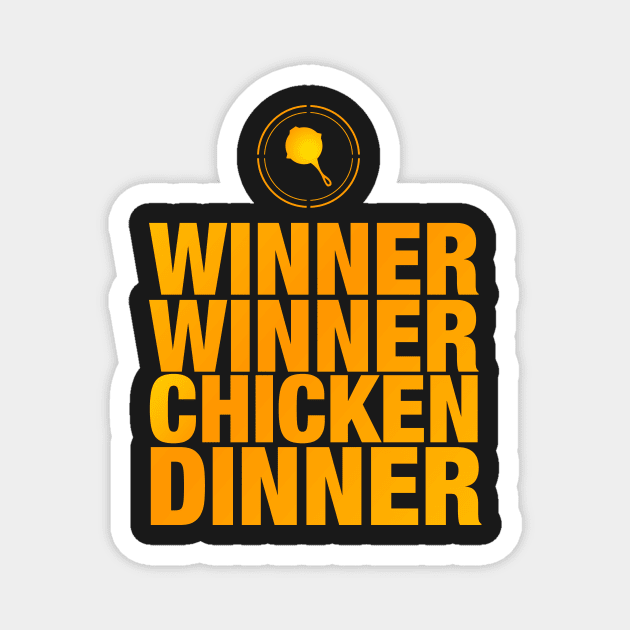 Winner Winner Chicken Dinner Magnet by Dzulhan