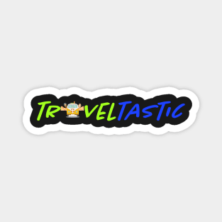 Traveltastic - Travel is fantastic Magnet