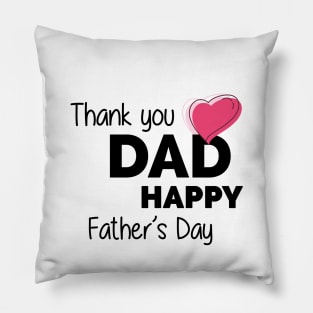 Thank you Dad Happy Fathers Day Pillow