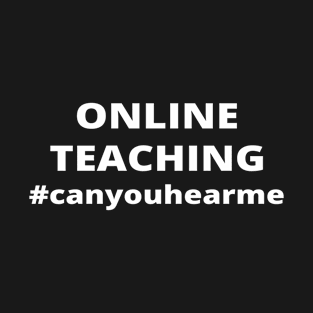 Online teaching T-Shirt