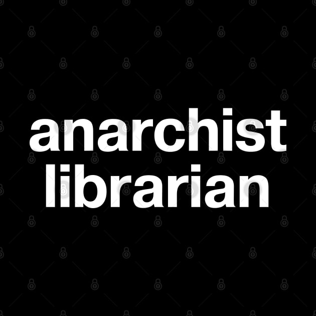 anarchist librarian by TheBestWords