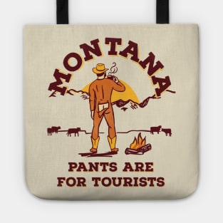 Montana: Pants Are For Tourists. Funny Retro Cowboy Art Tote