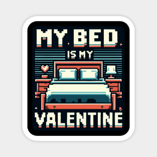 My Bed Is My Valentine Pixelated Magnet