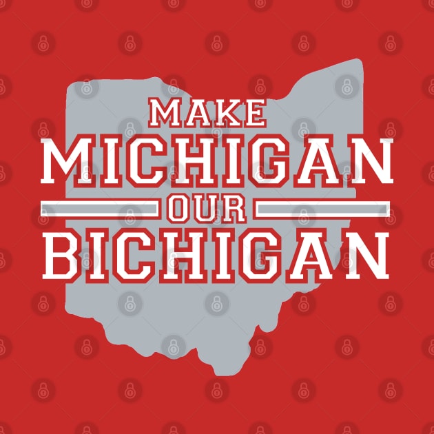 MAKE MICHIGAN OUR BICHIGAN by thedeuce