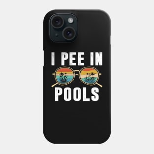 Pools Lovers Funny Sarcastic I Pee in Pools Sunglasses Retro Phone Case