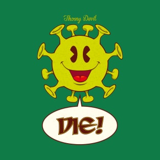 Die! How rude T-Shirt