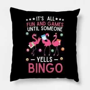 It's All Fun And Games Until Someone Yells Bingo Pillow