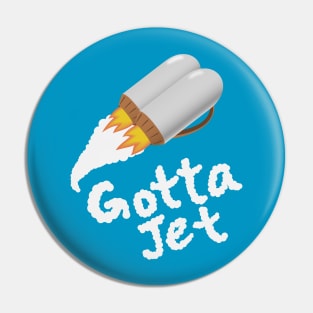 Gotta Jet Pin