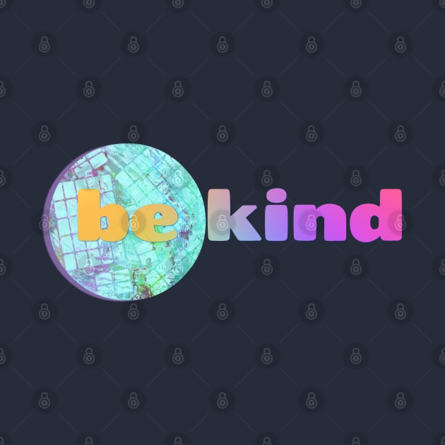 Be Kind by yaywow