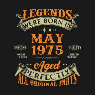 Birthday Gift Legends Born In May 1975 T-Shirt