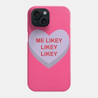 Me likey Phone Case