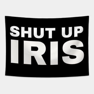 Shut Up, Iris! Tapestry