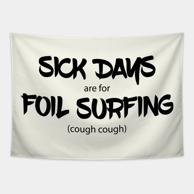 Sick Days are for Foil Surfing Tapestry by bluehair