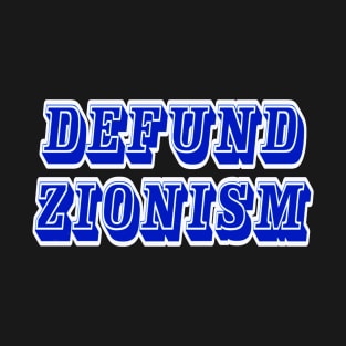 Defund Zionism - Back T-Shirt