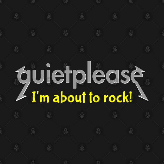 Quiet please | I'm about to rock by mailboxdisco