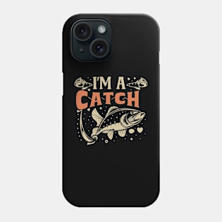 I'm a Catch Phone Case