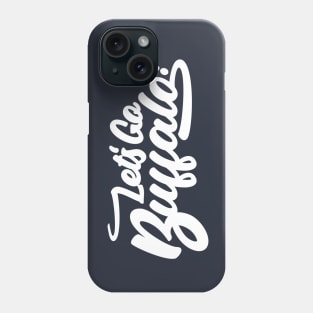 Let's Go Buffalo! Phone Case