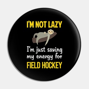 Funny Lazy Field Hockey Pin