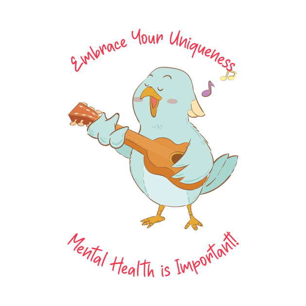 Embrace Your Uniqueness Mental Health Is Important by Apparel-ently A Store